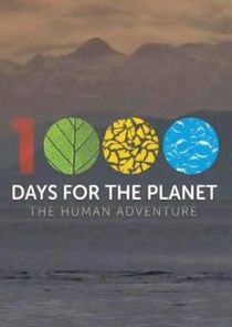 1000 Days for the Planet: The Human Adventure