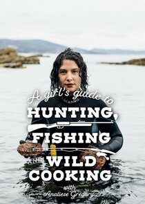 A Girl's Guide to Hunting, Fishing and Wild Cooking