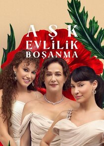 Aşk, Evlilik, Boşanma