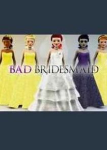 Bad Bridesmaid