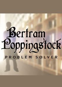 Bertram Poppingstock: Problem Solver