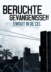 Beruchte Gevangenissen: Ewout In De Cel