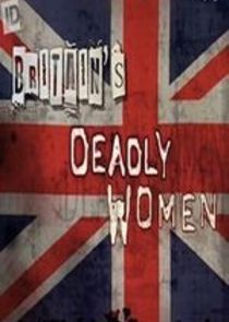 Britain's Deadly Women