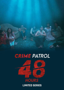 Crime Patrol 48 Hours