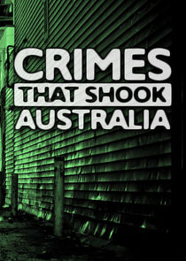 Crimes That Shook Australia