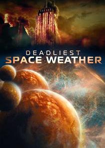 Deadliest Space Weather