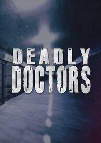 Deadly Doctors