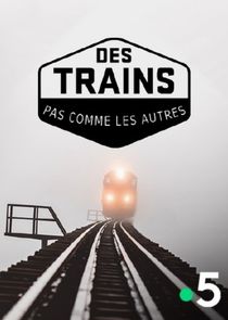 Des trains pas comme les autres