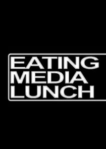 Eating Media Lunch