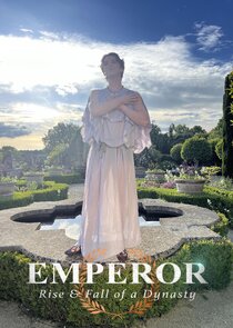 Emperor: The Rise & Fall of a Dynasty