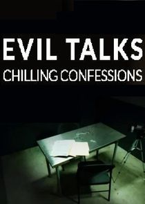 Evil Talks: Chilling Confessions