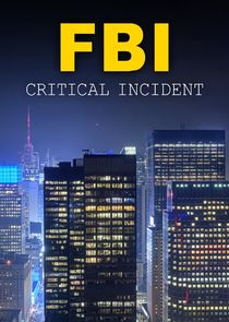 FBI: Critical Incident