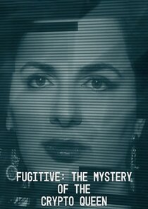 Fugitive: The Mystery of the Crypto Queen