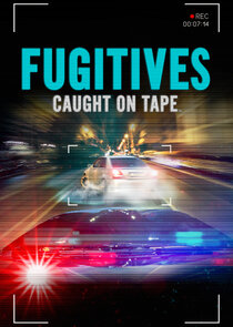 Fugitives: Caught on Tape