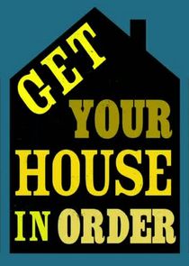 Get Your House in Order