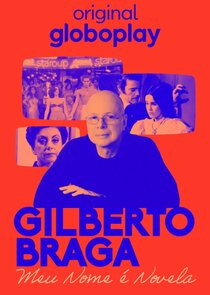 Gilberto Braga - Meu Nome É Novela