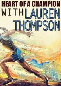 Heart of a Champion with Lauren Thompson