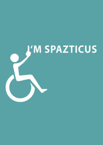 I'm Spazticus