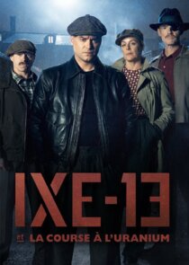 IXE-13 et la course à l'uranium