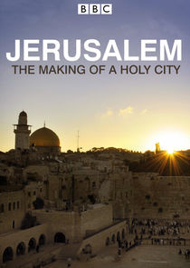 Jerusalem: The Making of a Holy City