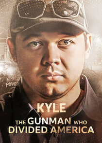 Kyle: The Gunman Who Divided America