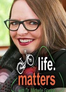 Life Matters with Dr. Michelle Gordon