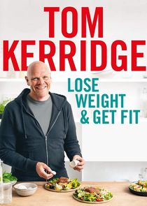 Lose Weight and Get Fit with Tom Kerridge