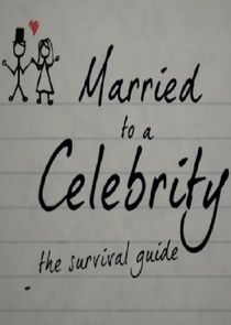 Married to a Celebrity: The Survival Guide