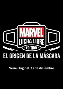 Marvel Lucha Libre Edition: El origen de la máscara