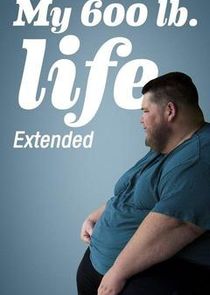 My 600-Lb. Life: Extended
