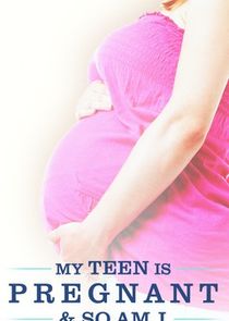 My Teen Is Pregnant and So Am I