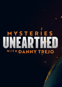 Mysteries Unearthed with Danny Trejo