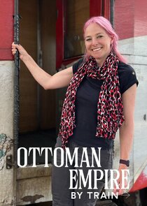 Ottoman Empire by Train with Alice Roberts