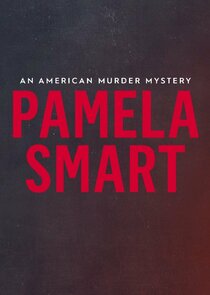 Pamela Smart: An American Murder Mystery