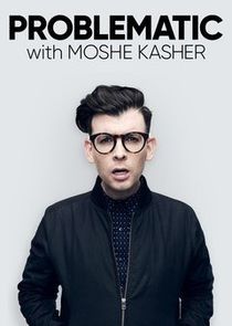 Problematic with Moshe Kasher