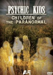 Psychic Kids: Children of the Paranormal