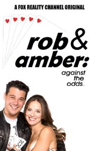 Rob & Amber: Against the Odds