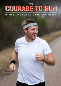 The Courage to Run with Chip Gaines & Gabe Grunewald