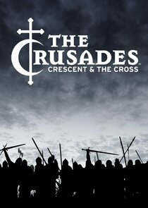 The Crusades: Crescent and the Cross