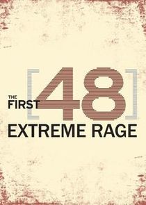 The First 48: Extreme Rage