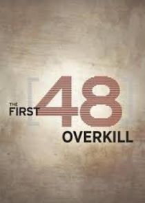 The First 48: Overkill