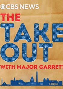 The Takeout with Major Garrett