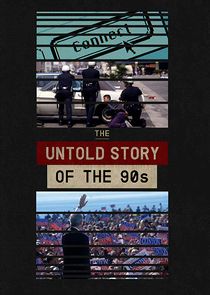 The Untold Story of the 90s