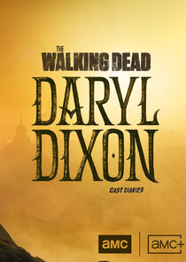 The Walking Dead: Daryl Dixon: Cast Diaries