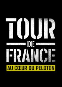 Tour de France: Au cœur du peloton