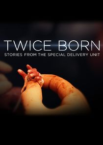 Twice Born: Stories from the Special Delivery Unit