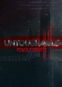 Untouchable: Power Corrupts