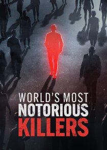 World's Most Notorious Killers